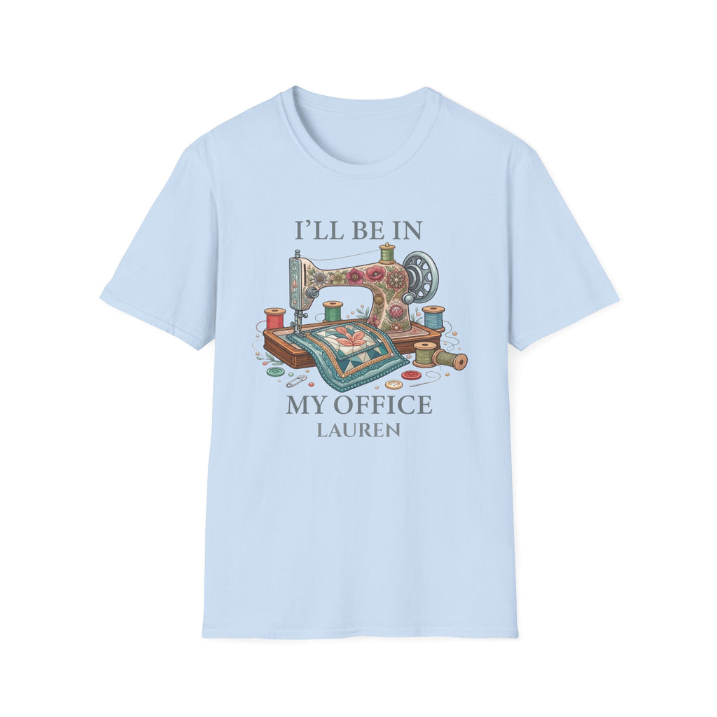 I'll Be in My Office personalized t-shirt sewing design — custom name gift for her